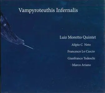 Luiz Moretto Quintet - Vampyroteuthis Infernalis (2015)