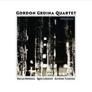 Gordon Grdina Quartet - Inroads (2017/2018) [Official Digital Download 24-bit/96kHz]