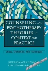 Counseling and Psychotherapy Theories in Context and Practice: Skills, Strategies, and Techniques [Repost]