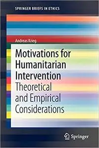 Motivations for Humanitarian intervention: Theoretical and Empirical Considerations