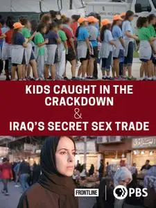 PBS Frontline - Kids Caught in the Crackdown Iraq's Secret Sex Trade (2019)