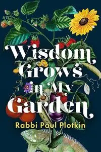 Wisdom Grows in My Garden