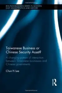 Taiwanese Business or Chinese Security Asset: A changing pattern of interaction between Taiwanese businesses and... (repost)