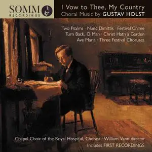 Chapel Choir of the Royal Hospital Chelsea, William Vann, Joshua Ryan, Richard Horne - I Vow to Thee, My Country (2022) [24/96]