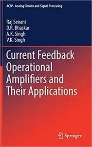 Current Feedback Operational Amplifiers and Their Applications