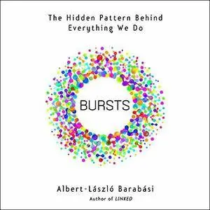 Bursts: The Hidden Pattern Behind Everything We Do [Audiobook]