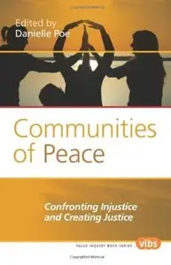 Communities of Peace Confronting Injustice and Creating Justice