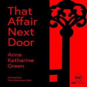 «That Affair Next Door» by Anna Katherine Green