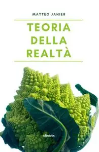 Teoria della realta - Matteo Jahier