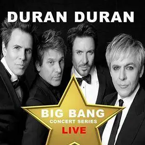 Duran Duran - Big Bang Concert Series (Live) (2017)