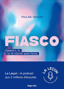 Fiasco, l'art de rebondir après l'échec - Pauline Grisoni