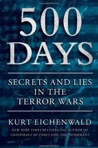 500 Days: Secrets and Lies in the Terror Wars [Repost]