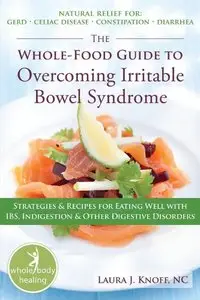 The Whole-Food Guide to Overcoming Irritable Bowel Syndrome (repost)