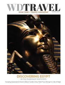 WDT. Wine Dine & Travel Magazine - Summer 2018 (Discovering Egypt Special)