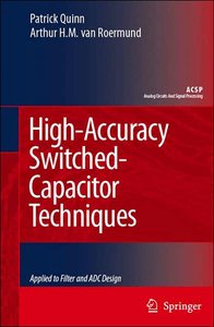 Switched-Capacitor Techniques for High-Accuracy Filter and ADC Design by Patrick J. Quinn (Repost)
