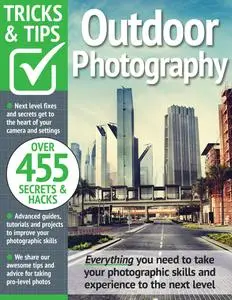 Outdoor Photography Tricks and Tips - 15th Edition - August 2023