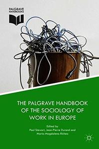 The Palgrave Handbook of the Sociology of Work in Europe (Repost)