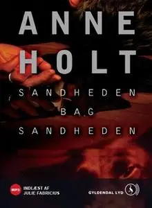 «Sandheden bag sandheden» by Anne Holt