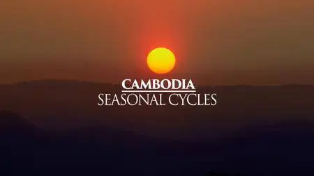 Mysteries Of The Mekong - Cambodia: Seasonal Cycles (2017)