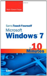 Sams Teach Yourself Microsoft Windows 7 in 10 Minutes 1st Edition