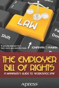 The Employer Bill of Rights: A Manager's Guide to Workplace Law (repost)