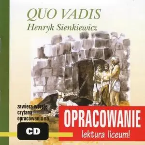 «Henryk Sienkiewicz Quo Vadis - opracowanie» by Andrzej I. Kordela,Marcin Bodych