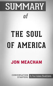 «Summary of The Soul of America: The Battle for Our Better Angels» by Paul Adams