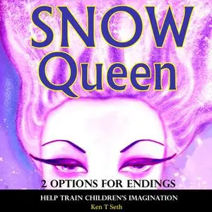 «Snow Queen 2 Options for Endings» by Ken T Seth