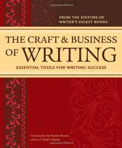 The Craft & Business Of Writing: Essential Tools For Writing Success (Repost)