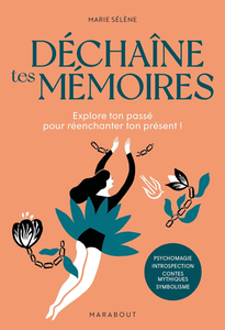 Déchaîne tes mémoires - Marie Sélène
