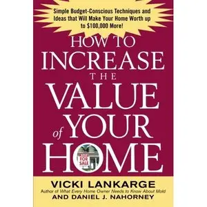 Vicki Lankarge, How to Increase the Value of Your Home (Repost) 