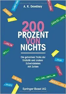 200 Prozent von nichts. Die geheimen Tricks der Statistik und andere Schwindeleien mit Zahlen