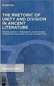 The Rhetoric of Unity and Division in Ancient Literature