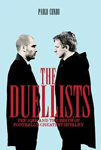 The Duellists: Pepe, Jose and the Birth of Football's Greatest Rivalry