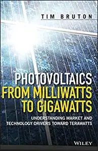 Photovoltaics from Milliwatts to Gigawatts: Understanding Market and Technology Drivers toward Terawatts