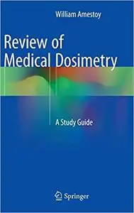 Review of Medical Dosimetry: A Study Guide