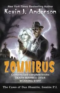 «Dan Shamble, Zombie P.I. Zomnibus» by Kevin J.Anderson