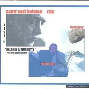 Scott Earl Holman Trio - Live At Delaney & Murphy's (2007)