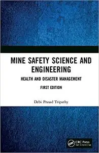 Mine Safety Science and Engineering: Health and Disaster Management