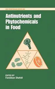 Antinutrients and Phytochemicals in Food