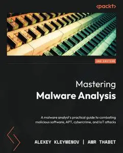 Mastering Malware Analysis, 2nd Edition [Repost]