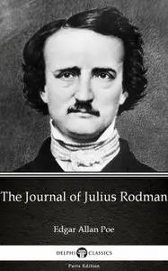 «The Journal of Julius Rodman by Edgar Allan Poe – Delphi Classics (Illustrated)» by Edgar Allan Poe