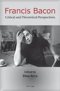 Francis Bacon: Critical and Theoretical Perspectives (Repost)