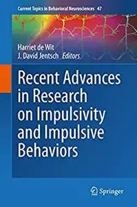 Recent Advances in Research on Impulsivity and Impulsive Behaviors