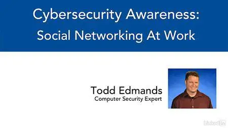 Lynda - Cybersecurity Awareness: Social Networking at Work