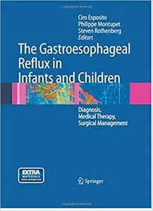 The Gastroesophageal Reflux in Infants and Children: Diagnosis, Medical Therapy, Surgical Management