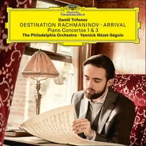 Daniil Trifonov, The Philadelphia Orchestra & Yannick Nézet-Séguin - Destination Rachmaninov: Arrival (2019) [24/96]