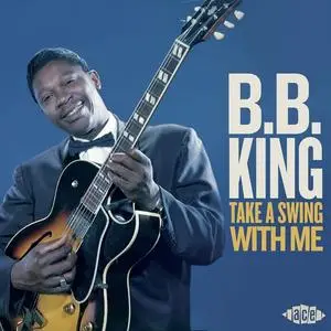 B.B. King - Take A Swing With Me (2019)