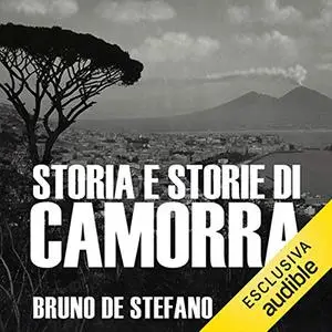 «Storia e storie di camorra» by Bruno De Stefano