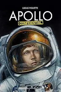 Apollo Confidential: Memories of Men On the Moon
